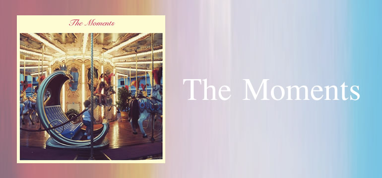 The Moments (モーメンツ)