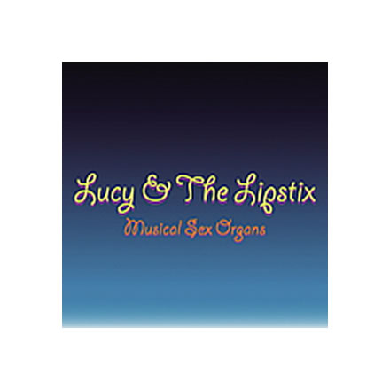 Musical Sex Organs／LUCY ＆ THE LIPSTIX (ルーシー アンド ザ リップスティックス)【CD-R】